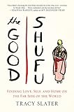 The Good Shufu: Finding Love, Self, and Home on the Far Side of the World by Tracy Slater
