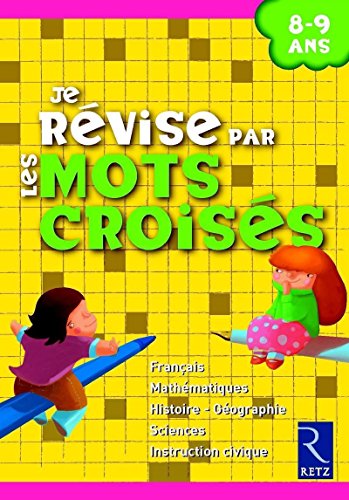 Télécharger Je révise par les mots croisés : 8-9 ans PDF Ebook En Ligne
