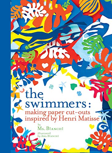 Preisvergleich Produktbild Swimmers, The: Making Paper Cut-Outs Inspired by Henri Matisse