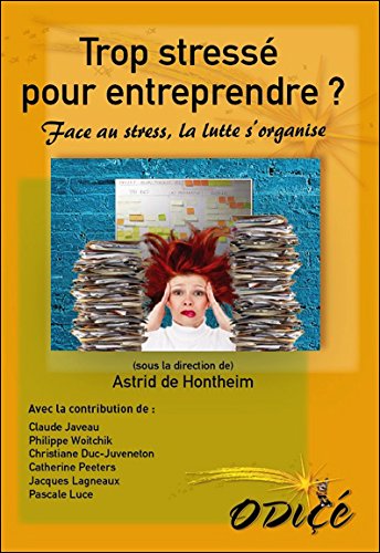 Download Trop stressé pour entreprendre ? Face au stress, la lutte s'organise Download Trop stressé pour entreprendre ? Face au stress, la lutte s'organise