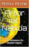 Image de Artor et Naticia: Les vaisseaux du dernier espoir