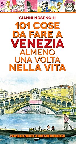 101 cose da fare a Venezia almeno una volta nella vita 101 cose da fare a Venezia almeno una volta nella vita