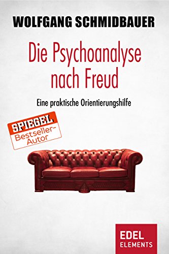 Download Die Psychoanalyse nach Freud: Eine praktische Orientierungshilfe Download Die Psychoanalyse nach Freud: Eine praktische Orientierungshilfe