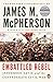 Embattled Rebel: Jefferson Davis and the Confederate Civil War by James M. McPherson