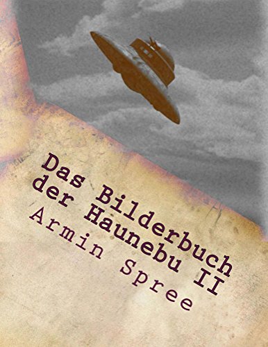 Das Bilderbuch der Haunebu II