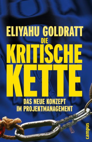 Download Die Kritische Kette: Das neue Konzept im Projektmanagement