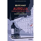 Aurelia und die Melodie des Todes: Ein historischer Wien-Krimi