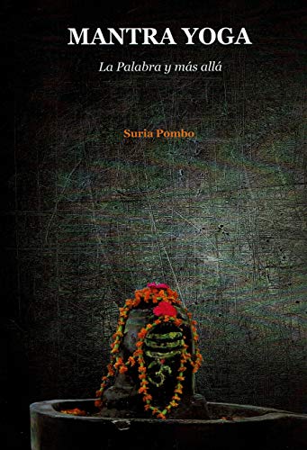MANTRA YOGA. LA PALABRA Y MÁS ALLÁ