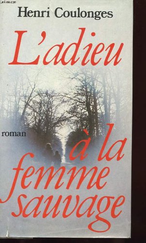 couverture de : L'adieu &agrave; la femme sauvage