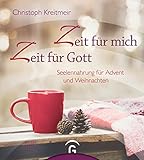 Image de Zeit für mich - Zeit für Gott: Seelennahrung für Advent und Weihnachten