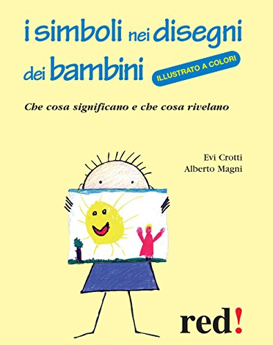 Download I simboli nei disegni dei bambini: Che cosa significano e che cosa rivelano (PGM) Download I simboli nei disegni dei bambini: Che cosa significano e che cosa rivelano (PGM)