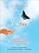 I'm free! - Erkenne, wer Du bist, indem Du ablegst, was Du nicht bist!: Ein Buch zur Selbstfindung durch Befreiung von Ängsten und Prägungen by Erika Kind