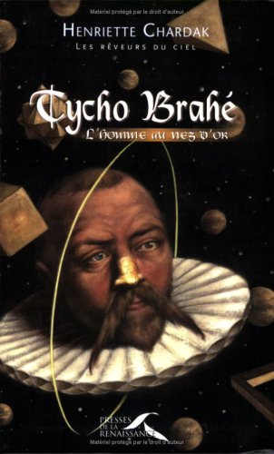 Tycho Brahé : l'homme au nez d'or