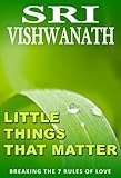 Image de Little Things That Matter- Breaking the 7 Rules of love (English Edition)