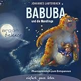 Babuba und die Mondlinge - Phantasiereisen zum Entspannen und Einschlafen: Babuba 1 by 