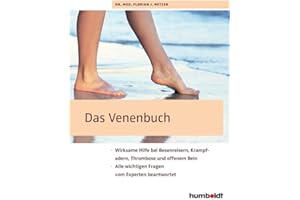 Das Venenbuch: Wirksame Hilfe bei Besenreisern, Krampfadern, Thrombosen und offenem Bein; Alle wichtigen Fragen vom Experten beantwortet