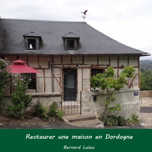 Téléchargez gratuitement ebook ebook Restaurer une maison en Dordogne 1981941967 E-book RTF