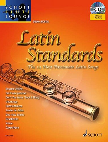 Download Latin Standards: The 14 Most Passionate Latin Songs. Flöte. Ausgabe mit CD. (Schott Flute Lounge) Download Latin Standards: The 14 Most Passionate Latin Songs. Flöte. Ausgabe mit CD. (Schott Flute Lounge)