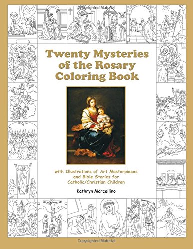 Kathryn MarcellinoTwenty Mysteries of the Rosary Coloring Book: with Illustrations of Art Masterpieces and Bible Stories for Catholic/Christian Children