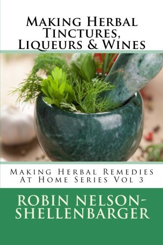 Making Herbal Tinctures, Liqueurs & Wines by Robin Nelson-Shellenbarger (2012-07-23) gratuit Making Herbal Tinctures, Liqueurs & Wines by Robin Nelson-Shellenbarger (2012-07-23) gratuit