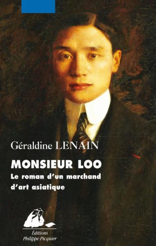 Download Monsieur Loo - Le roman d'un marchand d'art asiatique
