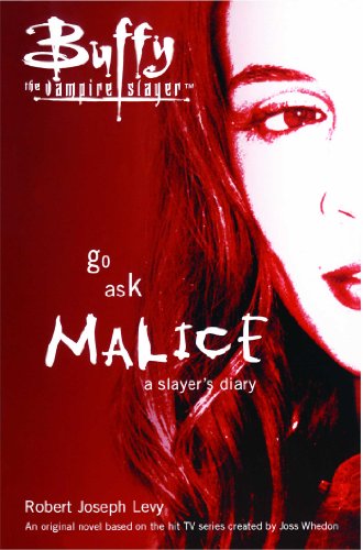 Go Ask Malice: A Slayer's Diary (Buffy the Vampire Slayer)