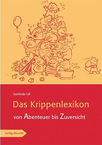 Download Das Krippenlexikon: Von Abenteuer bis Zuversicht Download Das Krippenlexikon: Von Abenteuer bis Zuversicht