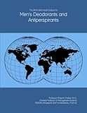 The 2019-2024 World Outlook for Men's Deodorants and Antiperspirants by 