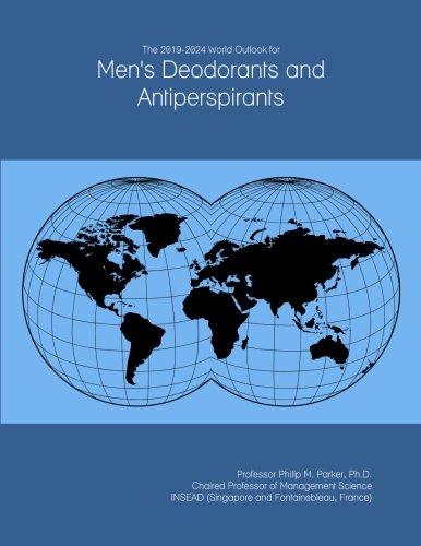 The 2019-2024 World Outlook for Men's Deodorants and Antiperspirants