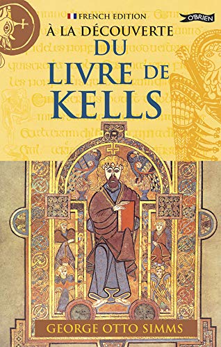 Télécharger A La Decouverte Du Livre De Kells Francais PDF
