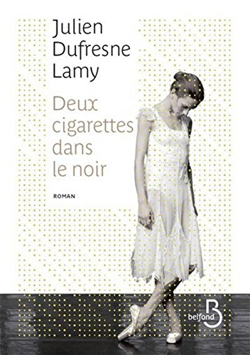 Deux cigarettes dans le noir : roman
