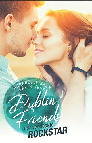 Der versteckte Rockstar (Dublin Friends, Band 1)