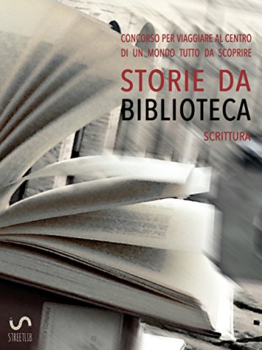 Download Storie da musei, archivi e biblioteche - i racconti (4. edizione) Download Storie da musei, archivi e biblioteche - i racconti (4. edizione)