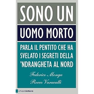 Sono un uomo morto: Parla il pentito che ha svelato i segreti della 'ndrangheta al No