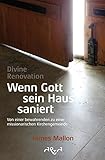 Image de Divine Renovation – Wenn Gott sein Haus saniert: Von einer bewahrenden zu einer missionarischen Ki