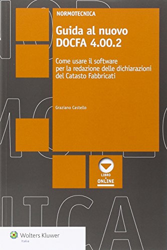 Guida al nuovo DOCGA 4.00.2. Come usare il software per la redazione delle dichiarazioni del catasto fabbricati