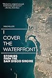 Image de I Cover the Waterfront: Stories from the San Diego Shore