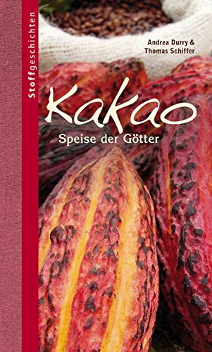 Preisvergleich Produktbild Kakao: Speise der Götter
