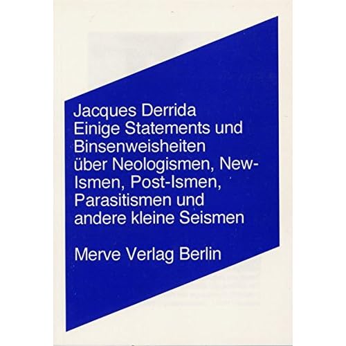 [PDF] Download Einige Statements und Binsenweisheiten über Neologismen- New-Ismen- Post-Ismen- Parasitismen und andere kleine Seismen (Internationaler Merve Diskurs) Kostenlos