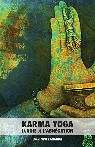 Télécharger Karma Yoga: La Voie de l'Abnégation PDF