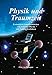 Produktbild Physik und Traumzeit: Erstaunliche Gemeinsamkeiten von moderner Physik und Naturheilverfahren