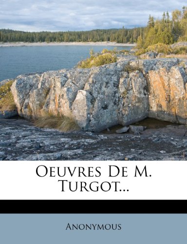 Oeuvres de M. Turgot...