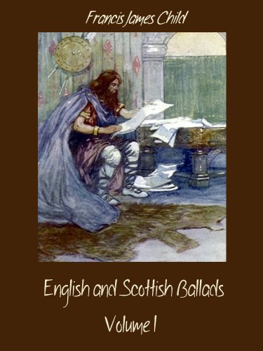 Download English and Scottish Ballads : Volume I (Illustrated) Download English and Scottish Ballads : Volume I (Illustrated)
