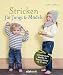 Produktbild Stricken für Jungs & Mädels: Unkomplizierte Modelle für Babys & Kinder bis 12 Jahre