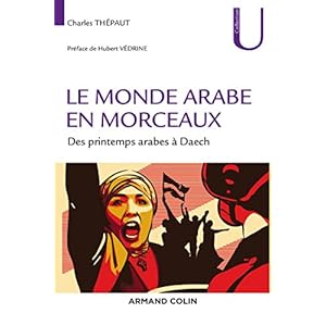 Le monde arabe en morceaux - Des printemps arabes à Daech Livre en Ligne Le monde arabe en morceaux - Des printemps arabes à Daech Livre en Ligne - Telecharger Ebook