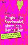 Vergiss die Stecknadel, nimm den Heuhaufen: Mehr Spaß beim Dating mit dem Vier-Mann-Plan by 