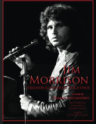 Jim Morrison: Friends Gathered Together Jim Morrison: Friends Gathered Together