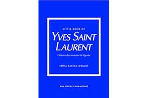 Little Book of Yves Saint-Laurent - L'histoire d'un couturier de légende (version française)