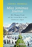 Image de Miss Jemimas Journal: Mit Thomas Cook auf der ersten Reise in die Schweizer Alpen