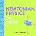 Newtonian Physics for Babies (Baby University) by 